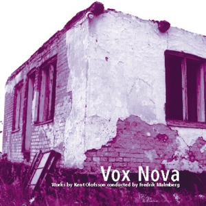 Vox Nova - Works By Kent Olofsson i gruppen Externt_Lager / Naxoslager hos Bengans Skivbutik AB (645320)
