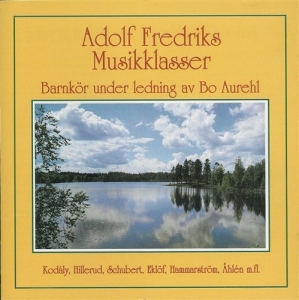 Adolf Fredriks Musikklasser - Adolf Fredriks Musikklasser i gruppen CD / Klassiskt,Svensk Musik hos Bengans Skivbutik AB (645337)