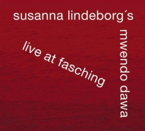 Susanna Lindeborgs Mwendo Dawa - Live At Fasching i gruppen Externt_Lager / Naxoslager hos Bengans Skivbutik AB (645407)