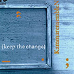 Kammarensemblen - Keep The Change i gruppen Externt_Lager / Naxoslager hos Bengans Skivbutik AB (645519)