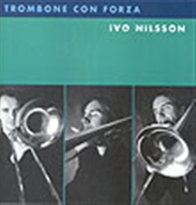 Nilsson Ivo - Trombone Con Forza i gruppen Externt_Lager / Naxoslager hos Bengans Skivbutik AB (645543)