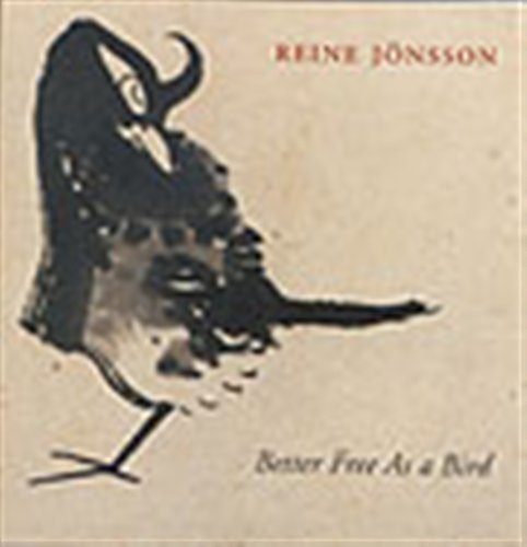 Jönsson Reine - Better Free As A Bird i gruppen ÖVRIGT / -Start JazzKlass Summer hos Bengans Skivbutik AB (645544)