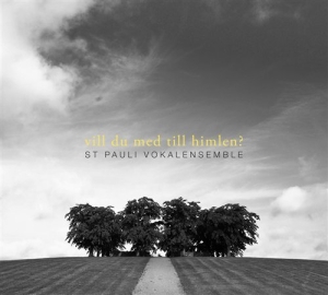 St Pauli Vokalensemble - Vill Du Med Till Himlen? i gruppen CD / Klassiskt hos Bengans Skivbutik AB (645574)