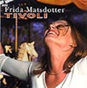 Matsdotter Frida - Tivoli i gruppen Externt_Lager / Naxoslager hos Bengans Skivbutik AB (645577)