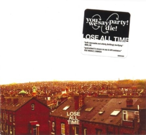 You Say Party! We Say Die! - Lose All Time i gruppen CD / Pop-Rock hos Bengans Skivbutik AB (645821)