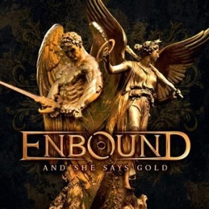 Enbound - And She Says Gold i gruppen CD / Hårdrock/ Heavy metal hos Bengans Skivbutik AB (646435)