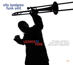 Nils Landgren Funk Unit - Licence To Funk i gruppen CD / Jazz hos Bengans Skivbutik AB (647105)
