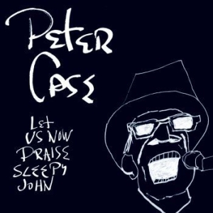 Case Peter - Let Us Now Praise Sleepy John i gruppen VI TIPSAR / Klassiska lablar / YepRoc / CD hos Bengans Skivbutik AB (647407)