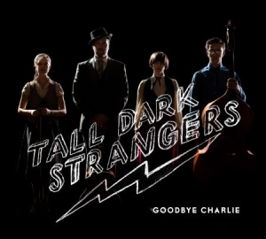 Tall Dark Stranger - Goodbye Charlie i gruppen CD / Elektroniskt,Svensk Musik hos Bengans Skivbutik AB (650426)