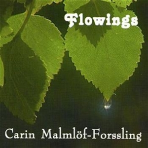 Malmlöf-Forssling Carin - Flowings i gruppen CD / Övrigt hos Bengans Skivbutik AB (651121)
