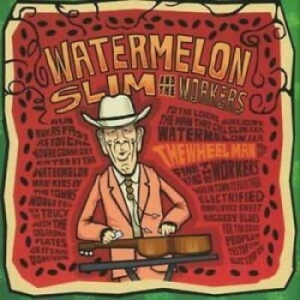 Watermelon Slim & The Workers - The Wheel Man i gruppen CD / Jazz hos Bengans Skivbutik AB (651287)