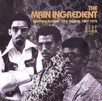 Main Ingredient - Spinning Around: The Singles 1967-1 i gruppen CD / Pop-Rock,RnB-Soul hos Bengans Skivbutik AB (651449)