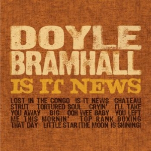 Doyle Bramhall - Is It News i gruppen VI TIPSAR / Klassiska lablar / YepRoc / CD hos Bengans Skivbutik AB (651913)