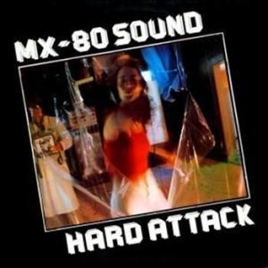 Mx-80 Sound - Hard Attack i gruppen CD / Pop-Rock hos Bengans Skivbutik AB (652104)
