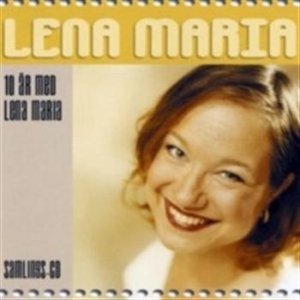Lena Maria - 10 År Med Lena Maria i gruppen CD / Övrigt hos Bengans Skivbutik AB (653219)