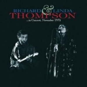 Richard & Linda Thompson - In Concert November 1975 i gruppen Minishops / Richard Thompson hos Bengans Skivbutik AB (653814)