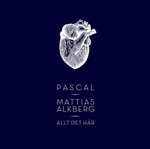 Pascal / Mattias Alkberg - Allt Det Här i gruppen CD / Rock hos Bengans Skivbutik AB (653867)