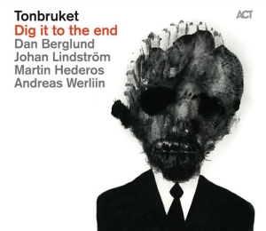 Tonbruket - Dig It To The End in the group CD / Jazz,Svensk Musik at Bengans Skivbutik AB (654809)