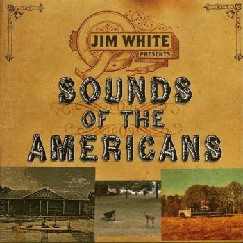 White Jim - Sounds Of The Americans i gruppen CD / Toppsäljare hos Bengans Skivbutik AB (655280)