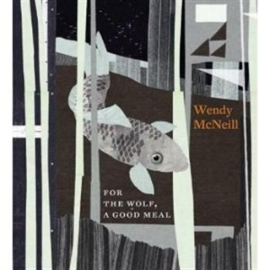 Mcneill Wendy - For The Wolf, A Good Meal i gruppen CD / Pop hos Bengans Skivbutik AB (655288)