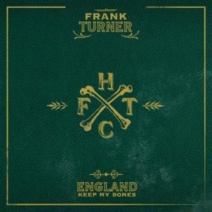 Frank Turner - England Keep My Bones i gruppen CD / Pop hos Bengans Skivbutik AB (655304)