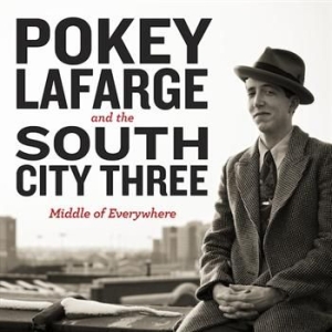 Lafarge Pokey And South City Three - Middle Of Everywhere i gruppen CD / Country hos Bengans Skivbutik AB (656550)