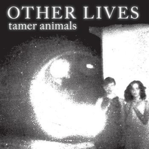 Other Lives - Tamer Animals i gruppen CD / Pop-Rock hos Bengans Skivbutik AB (656996)