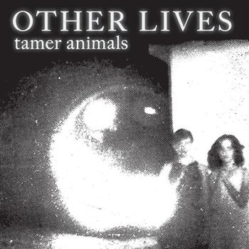 Other Lives - Tamer Animals i gruppen CD / Toppsäljare hos Bengans Skivbutik AB (656996)