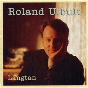 Roland Utbult - Längtan i gruppen Externt_Lager / Naxoslager hos Bengans Skivbutik AB (657472)