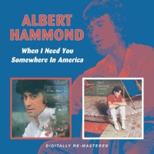 Hammond Albert - When I Need You/Somewhere In Americ i gruppen CD / Pop-Rock hos Bengans Skivbutik AB (657896)