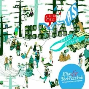 Elias And The Wizzkids - A Little Mess i gruppen CD / Pop hos Bengans Skivbutik AB (659438)
