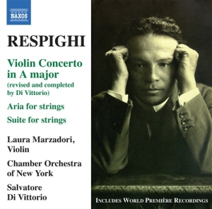 Respighi - Violin Concerto In A Major i gruppen Externt_Lager / Naxoslager hos Bengans Skivbutik AB (659467)