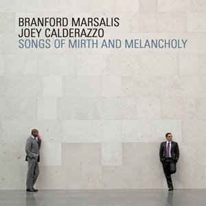 Marsalis Branford & Calderazzo Joey - Songs Of Mirth And Melancholy i gruppen VI TIPSAR / Lagerrea / CD REA / CD Jazz/Blues hos Bengans Skivbutik AB (659551)