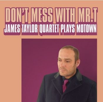 The James Taylor Quartet - Don't Mess With Mr T i gruppen CD / RNB, Disco & Soul hos Bengans Skivbutik AB (660313)