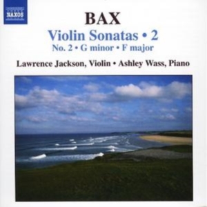 Bax - Violin Sonatas Nos. 2 And 4 i gruppen Externt_Lager / Naxoslager hos Bengans Skivbutik AB (660518)