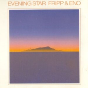 Fripp And Eno - Evening Star i gruppen Minishops / Summers Fripp hos Bengans Skivbutik AB (660539)