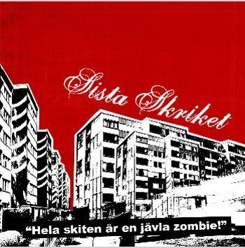 Sista Skriket - Hela Skiten Är En Jävla Zombie i gruppen CD / Toppsäljare hos Bengans Skivbutik AB (660565)