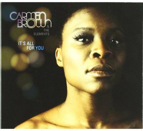 Carmen Brown & The Elements - It's All For You i gruppen CD / RNB, Disco & Soul hos Bengans Skivbutik AB (662024)