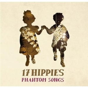 17 Hippies - Phantom Songs i gruppen CD / Pop-Rock hos Bengans Skivbutik AB (662288)