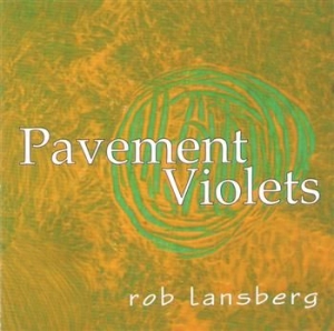 Lansberg Rob - Pavement Violets i gruppen CD / Pop-Rock hos Bengans Skivbutik AB (663392)