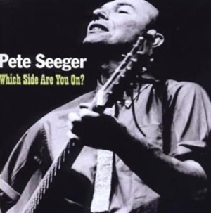Seeger Pete - Which Side Are You On? i gruppen CD / Pop hos Bengans Skivbutik AB (663772)