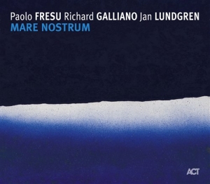 Fresu Paolo / Galliano Richard / Lu - Mare Nostrum i gruppen CD / Jazz hos Bengans Skivbutik AB (664222)