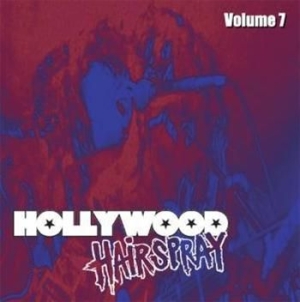V/A - Hollywood Hairspray Vol 7 - Hollywood Hairspray Vol 7 i gruppen CD / Hårdrock/ Heavy metal hos Bengans Skivbutik AB (665656)