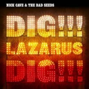 Nick Cave & The Bad Seeds - Dig, Lazarus, Dig!!! i gruppen VI TIPSAR / Mest populära cd-klassiker hos Bengans Skivbutik AB (666055)