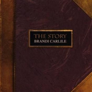 Brandi Carlile - The Story i gruppen CD / Pop-Rock hos Bengans Skivbutik AB (666723)