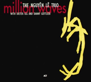 The Nguyen Le Trio - Million Waves i gruppen CD / Jazz hos Bengans Skivbutik AB (666897)