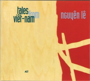 Le Nguyen - Tales From Viet-Nam i gruppen CD / Jazz hos Bengans Skivbutik AB (666900)