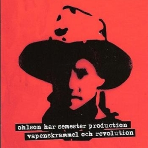 Ohlson Har Semester Productions - Vapenskrammel Och Revolution i gruppen CD / Pop-Rock,Svensk Musik hos Bengans Skivbutik AB (666955)