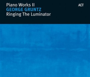 George Gruntz - Piano Works Ii: Ringing The Luminat i gruppen CD / CD Jazz hos Bengans Skivbutik AB (668126)