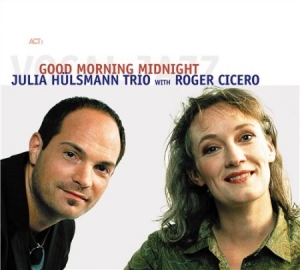 Julia Hülsmann Trio / Cicero Roger - Good Morning Midnight i gruppen CD / Jazz hos Bengans Skivbutik AB (668148)
